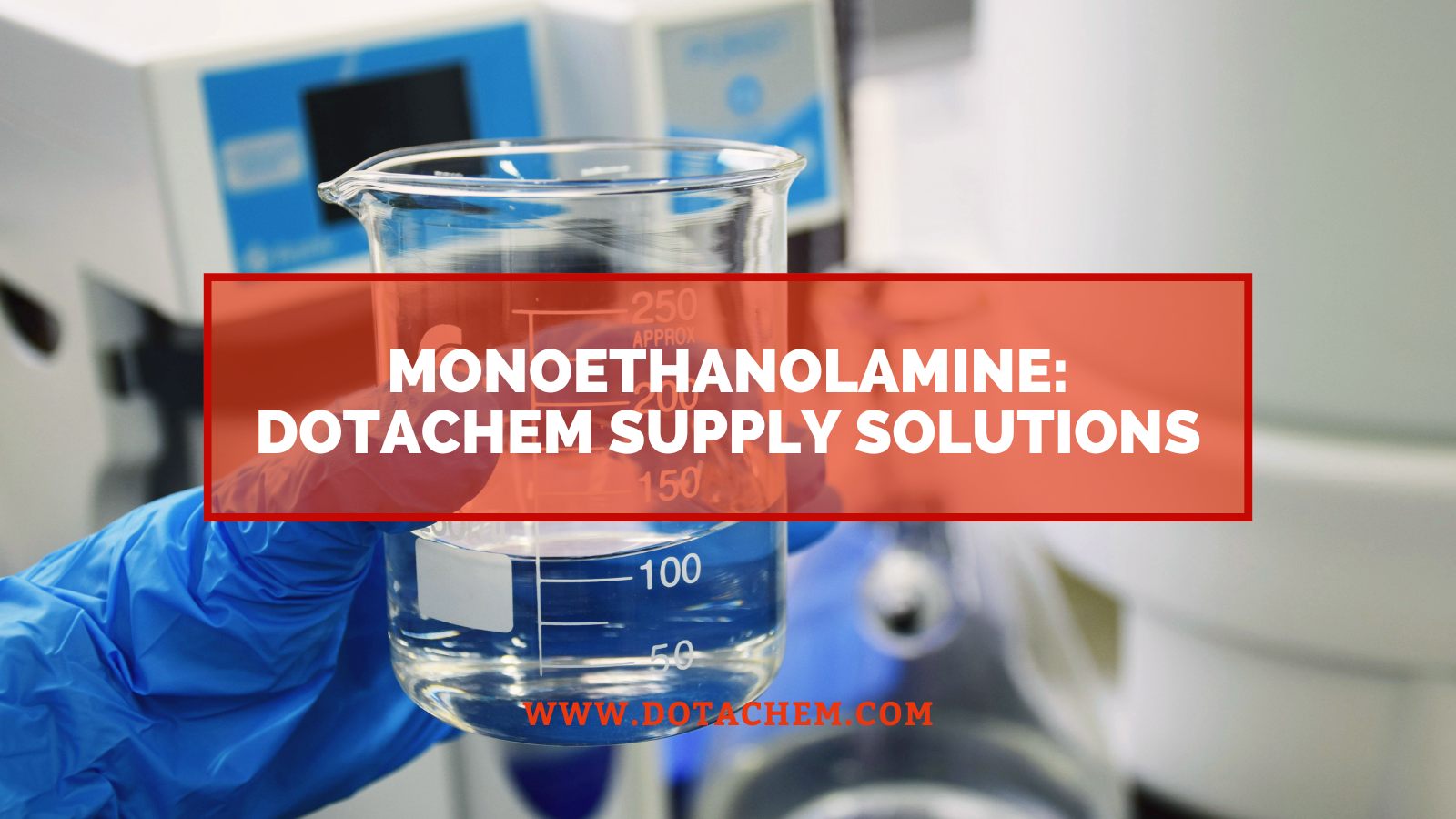 Monoethanolamine: proprietates chemicae, applicationes industriae et solutiones Dotachem suppeditant