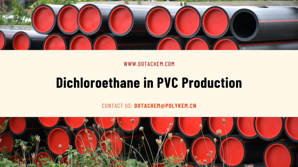 Effectus Solvent Electio Guide: Crucialis munus dichloroethane in PVC Production